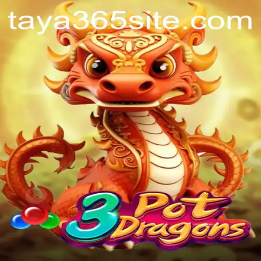 Discover the Exciting World of 3PotDragons with TAYA365